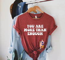 Load image into Gallery viewer, You Are More Than Enough