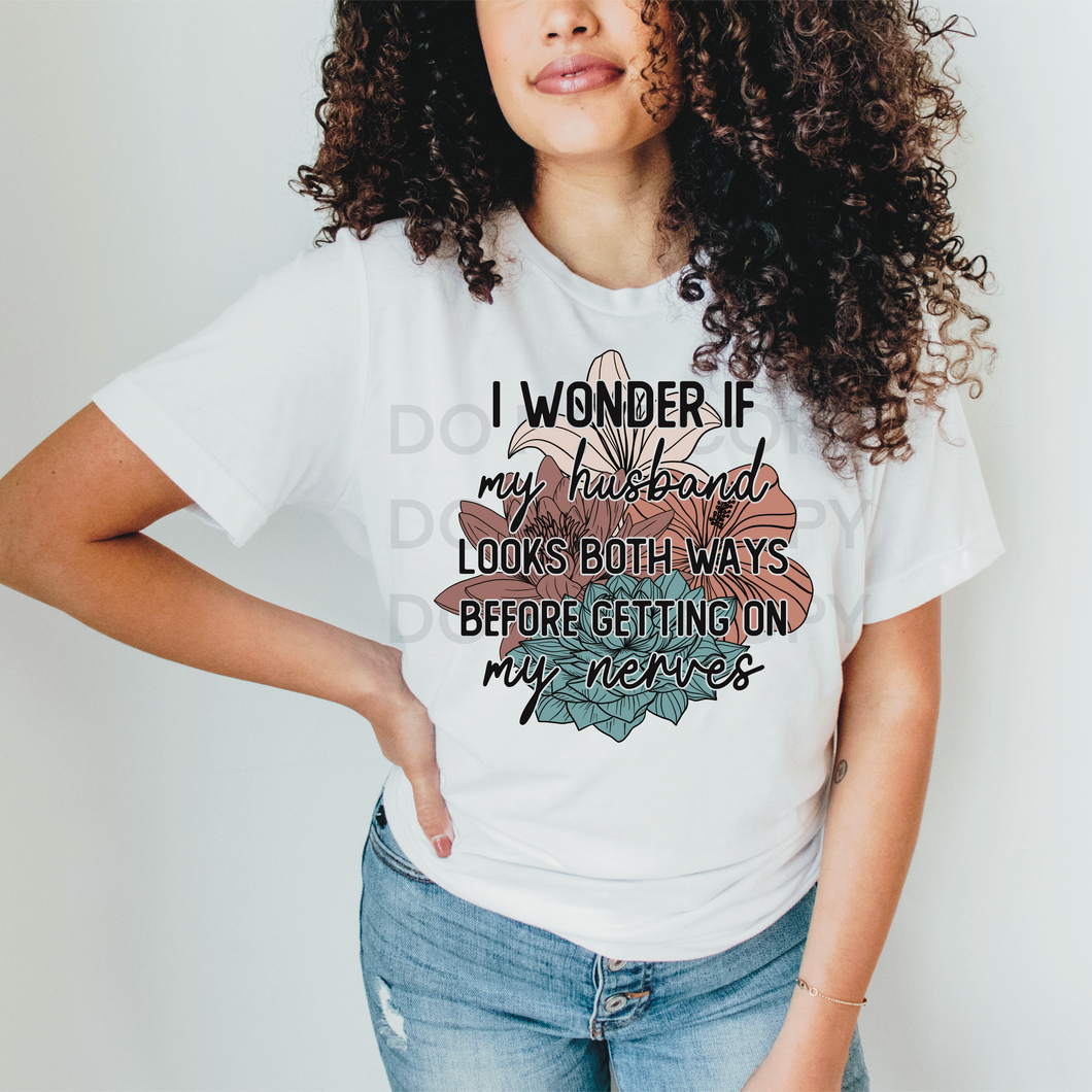 I Wonder If My Husband Shirt
