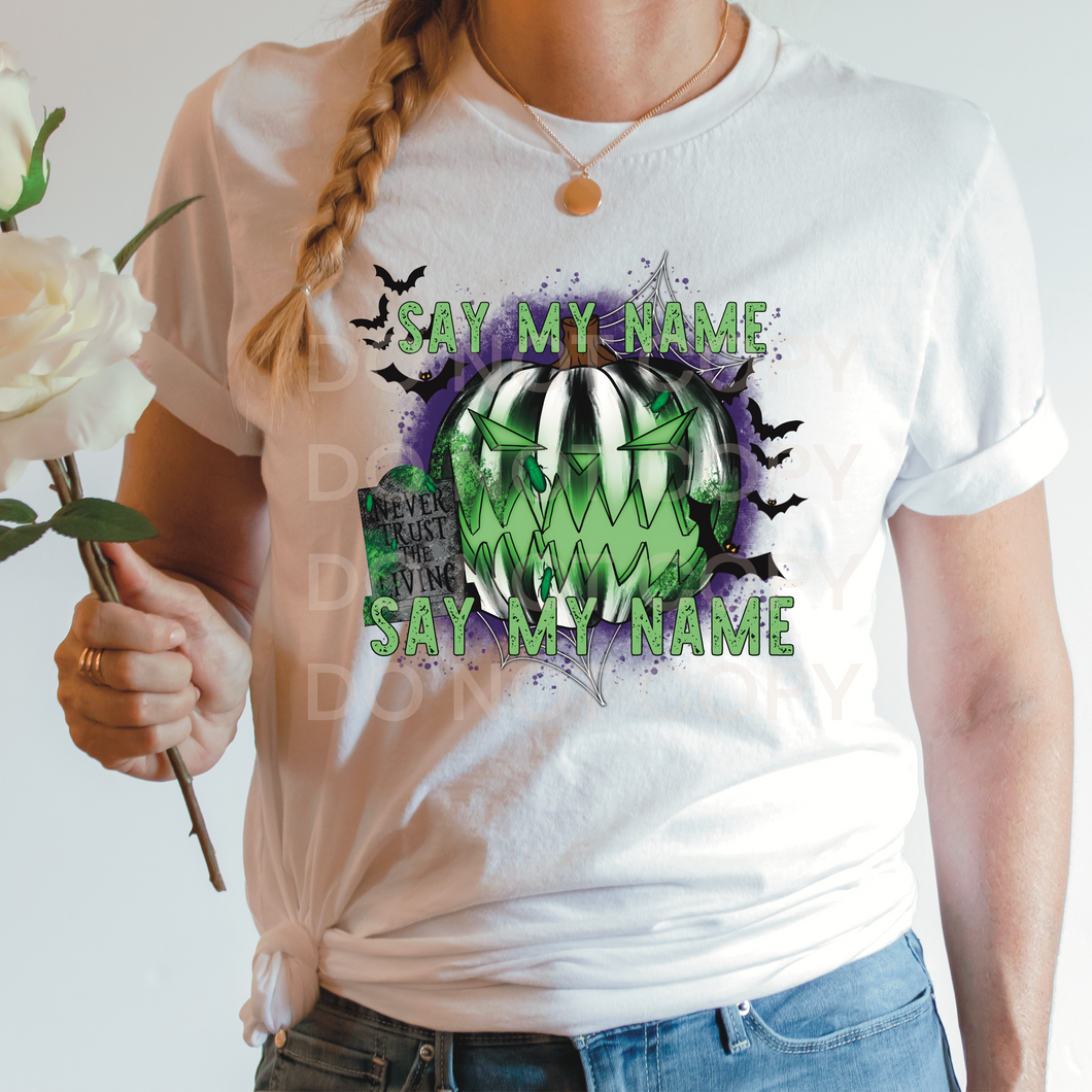 Say My Name Say My Name Shirt